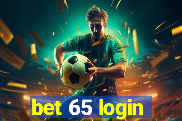 bet 65 login